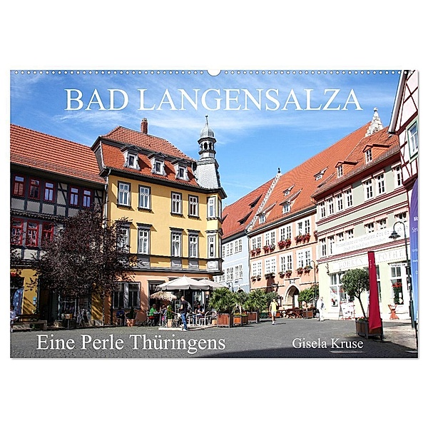 Bad Langensalza - Eine Perle Thüringens (Wandkalender 2024 DIN A2 quer), CALVENDO Monatskalender, Gisela Kruse