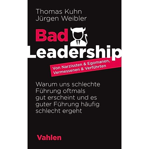 Bad Leadership, Thomas Kuhn, Jürgen Weibler