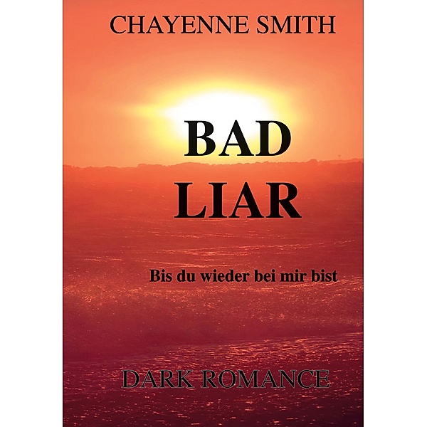 Bad Liar / Bad Liar Bd.3, Chayenne Smith