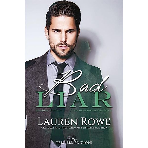 Bad Liar / The Reed Rivers Trilogy  Bd.1, Lauren Rowe