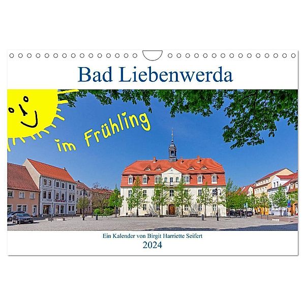 Bad Liebenwerda im Frühling (Wandkalender 2024 DIN A4 quer), CALVENDO Monatskalender, Birgit Harriette Seifert