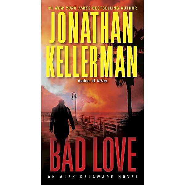 Bad Love / Alex Delaware Bd.8, Jonathan Kellerman