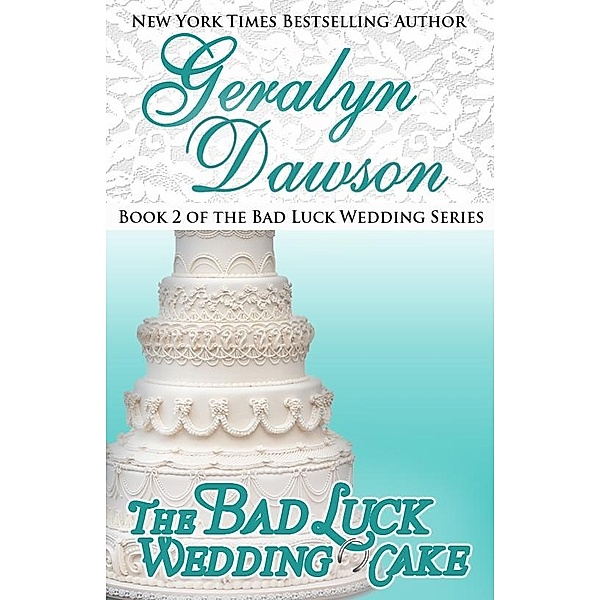 Bad Luck Wedding Cake, Bad Luck Wedding #2, Geralyn Dawson