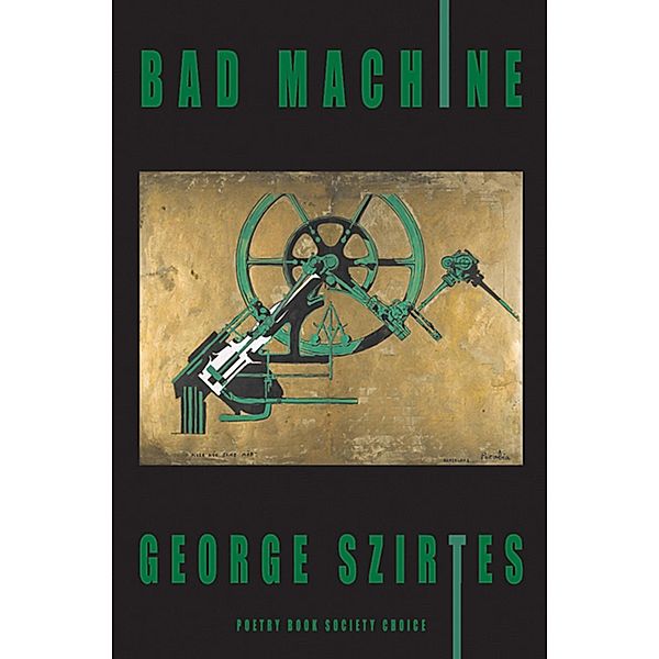 Bad Machine, George Szirtes
