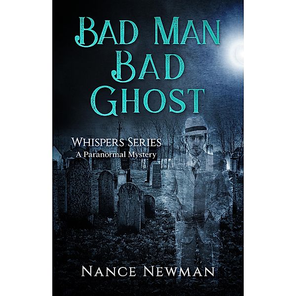 Bad Man, Bad Ghost (Whispers, #2) / Whispers, Nance Newman