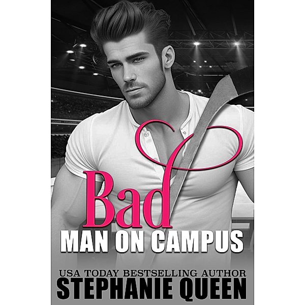 Bad Man on Campus (Big Men on Campus, #3) / Big Men on Campus, Stephanie Queen