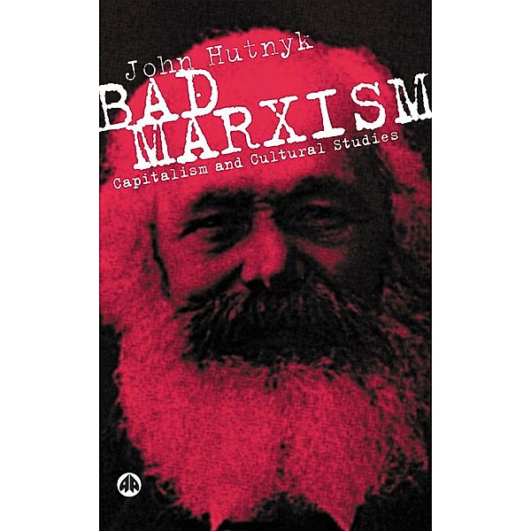 Bad Marxism, John Hutnyk