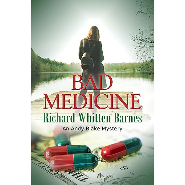 Bad Medicine (Andy Blake Mystery, #1) / Andy Blake Mystery, Richard Whitten Barnes