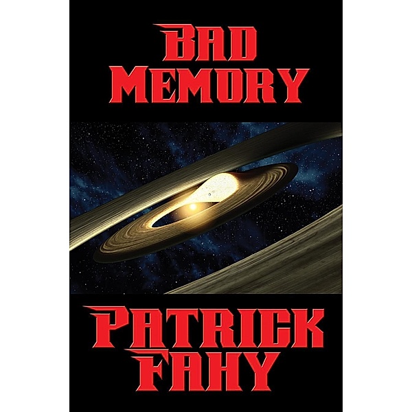 Bad Memory / Positronic Publishing, Patrick Fahy