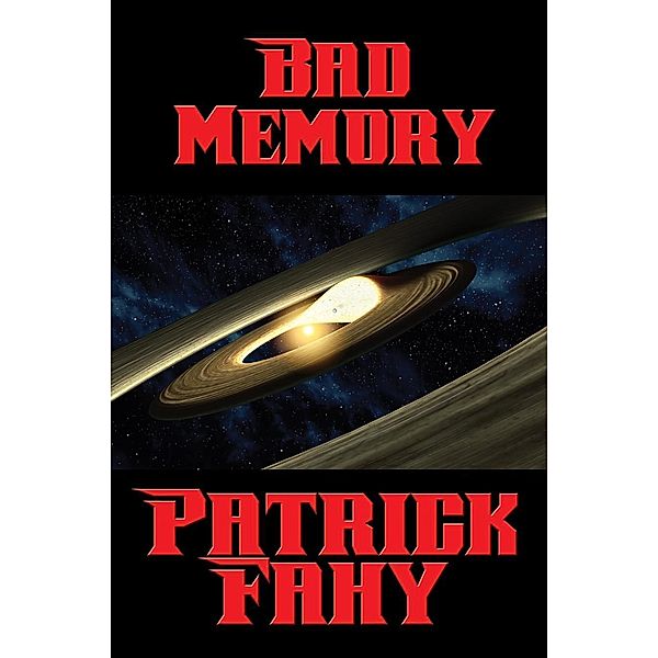 Bad Memory / Positronic Publishing, Patrick Fahy