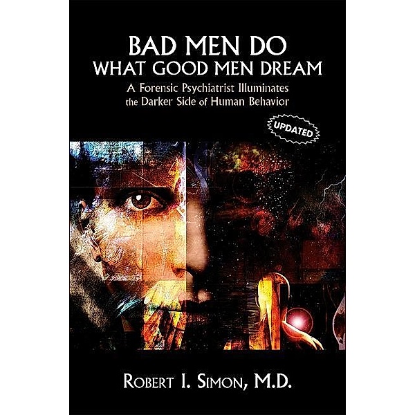 Bad Men Do What Good Men Dream, Robert I. Simon