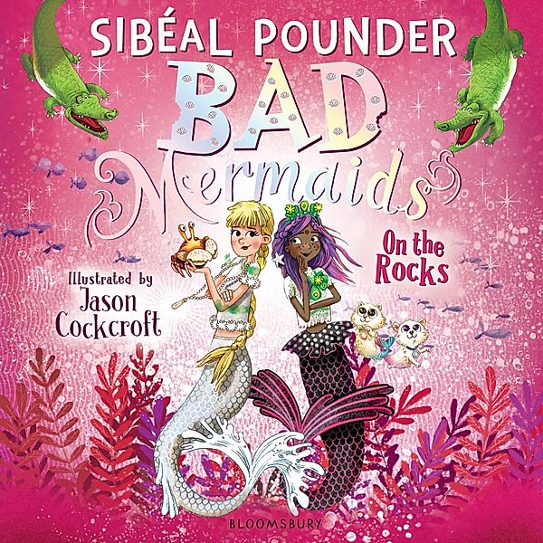 Bad Mermaids - Bad Mermaids: On the Rocks, Sibéal Pounder