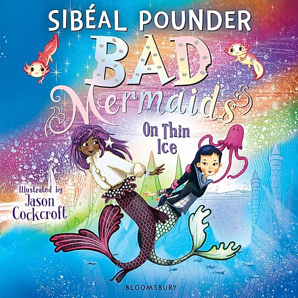 Bad Mermaids - Bad Mermaids: On Thin Ice, Sibéal Pounder