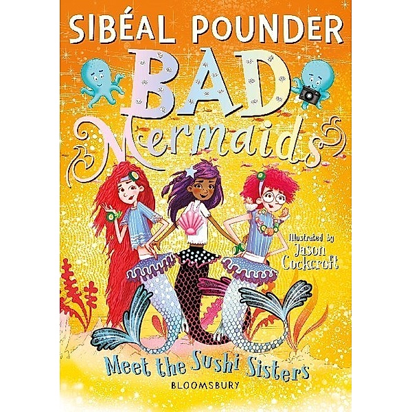 Bad Mermaids Meet the Sushi Sisters, Sibéal Pounder