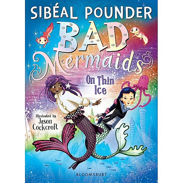 Bad Mermaids: On Thin Ice, Sibéal Pounder