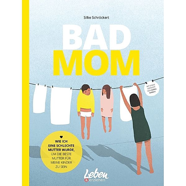 BAD MOM, Silke Schröckert