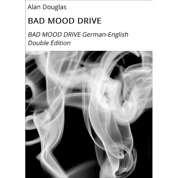 BAD MOOD DRIVE / BAD MOOD DRIVE Bd.3, Alan Douglas