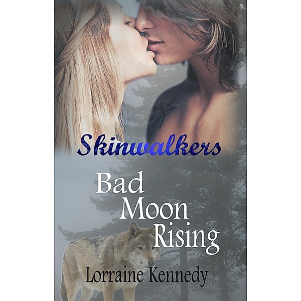 Bad Moon Rising (Skinwalkers, #1), Lorraine Kennedy