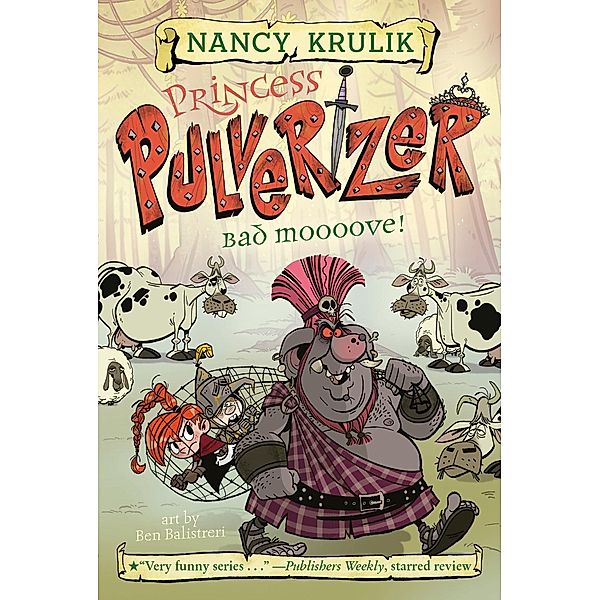 Bad Moooove! #3 / Princess Pulverizer Bd.3, Nancy Krulik
