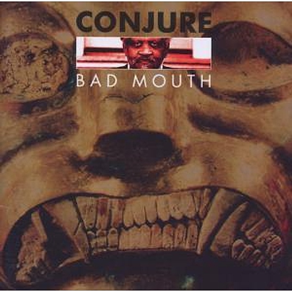 Bad Mouth, Conjure