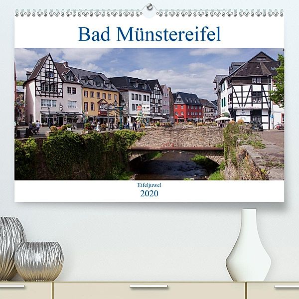 Bad Münstereifel - Eifeljuwel (Premium-Kalender 2020 DIN A2 quer), U boeTtchEr