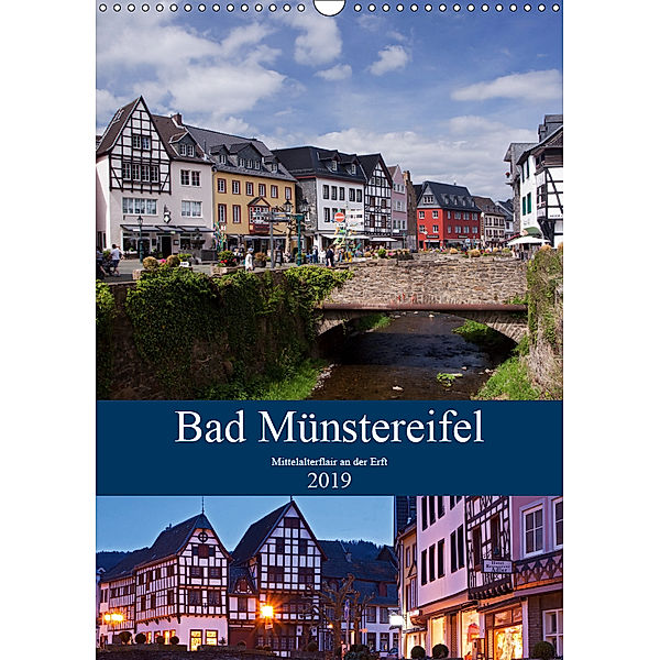 Bad Münstereifel - Mittelalterflair an der Erft (Wandkalender 2019 DIN A3 hoch), U. Boettcher