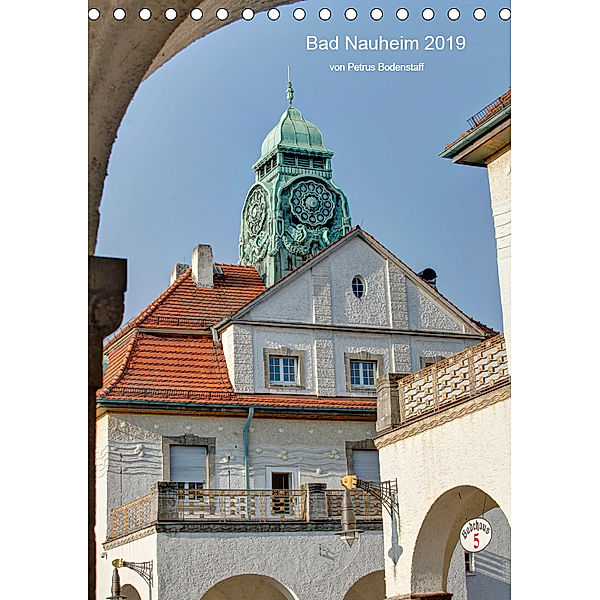 Bad Nauheim 2019 von Petrus Bodenstaff (Tischkalender 2019 DIN A5 hoch), N N