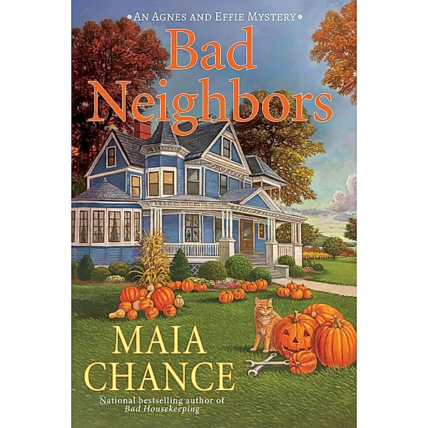 Bad Neighbors / An Agnes and Effie Mystery Bd.2, Maia Chance