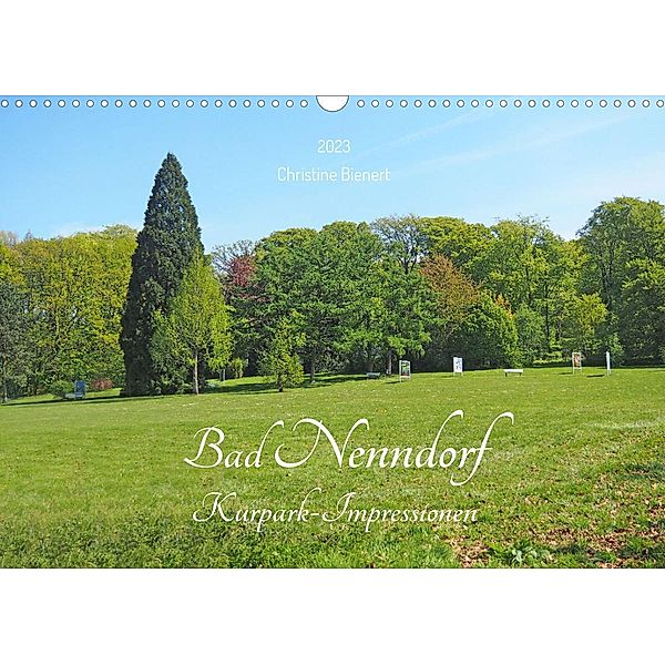 Bad Nenndorf, Kurpark-Impressionen (Wandkalender 2023 DIN A3 quer), Christine Bienert