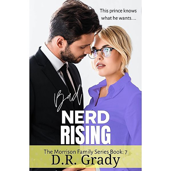 Bad Nerd Rising (The Morrison Family, #7) / The Morrison Family, D. R. Grady