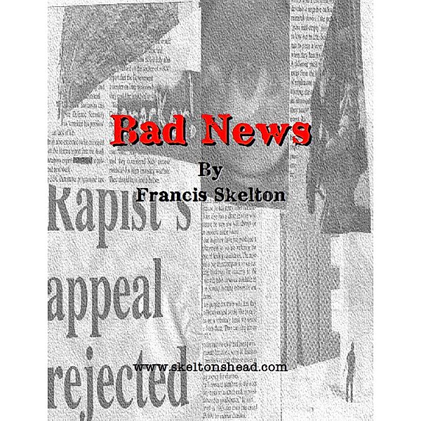 Bad News, Francis Skelton