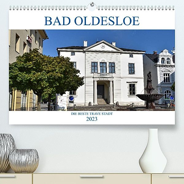 Bad Oldesloe 2023 (Premium, hochwertiger DIN A2 Wandkalender 2023, Kunstdruck in Hochglanz), Markus Rein