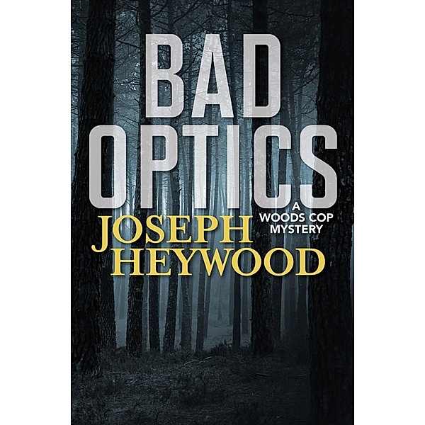 Bad Optics, Joseph Heywood