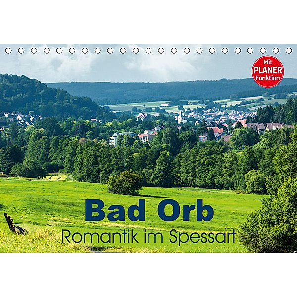 Bad Orb - Romantik im Spessart (Tischkalender 2020 DIN A5 quer), Brigitte Dürr