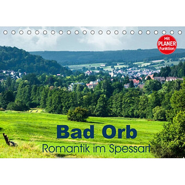 Bad Orb - Romantik im Spessart (Tischkalender 2022 DIN A5 quer), Brigitte Dürr