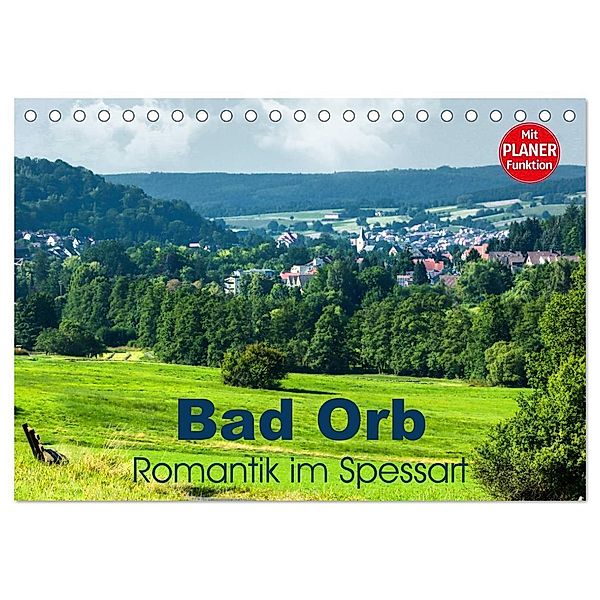 Bad Orb - Romantik im Spessart (Tischkalender 2024 DIN A5 quer), CALVENDO Monatskalender, Brigitte Dürr