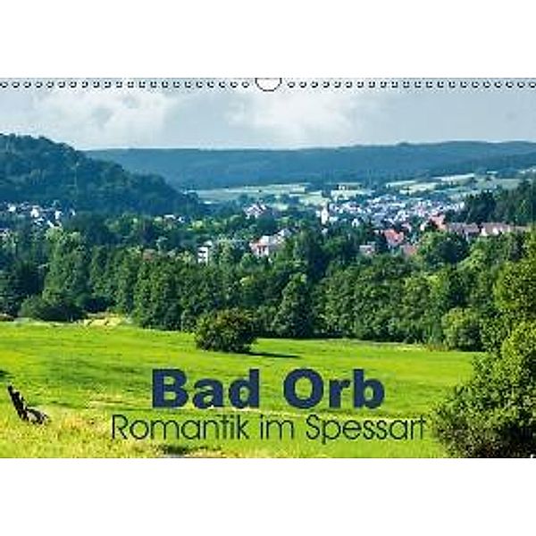 Bad Orb - Romantik im Spessart (Wandkalender 2016 DIN A3 quer), Brigitte Dürr