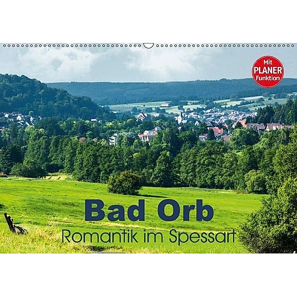 Bad Orb - Romantik im Spessart (Wandkalender 2017 DIN A2 quer), Brigitte Dürr