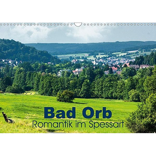 Bad Orb - Romantik im Spessart (Wandkalender 2020 DIN A3 quer), Brigitte Dürr