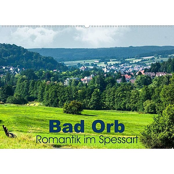 Bad Orb - Romantik im Spessart (Wandkalender 2023 DIN A2 quer), Brigitte Dürr