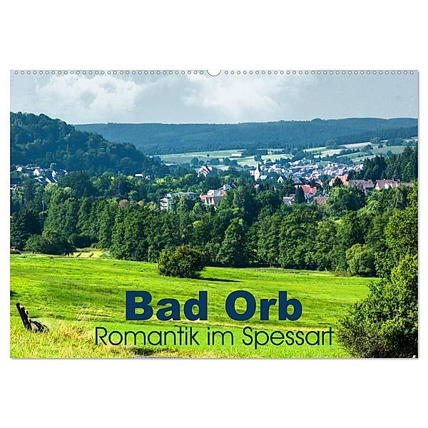 Bad Orb - Romantik im Spessart (Wandkalender 2024 DIN A2 quer), CALVENDO Monatskalender, Brigitte Dürr