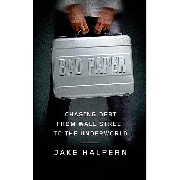 Bad Paper, Jake Halpern