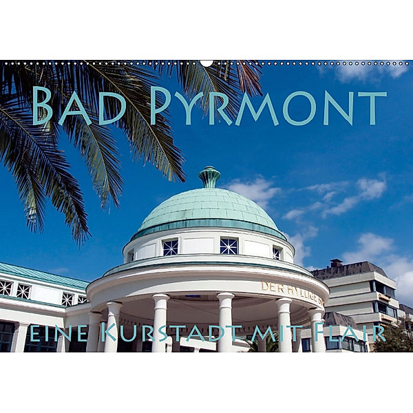Bad Pyrmont - eine Kurstadt mit Flair (Wandkalender 2019 DIN A2 quer), happyroger