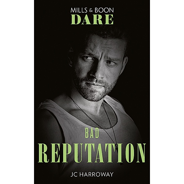 Bad Reputation (Mills & Boon Dare) (The Pleasure Pact, Book 2) / Dare, JC Harroway