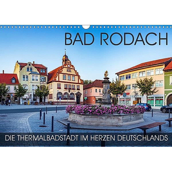 Bad Rodach - die Thermalbadstadt im Herzen Deutschlands (Wandkalender 2021 DIN A3 quer), Val Thoermer