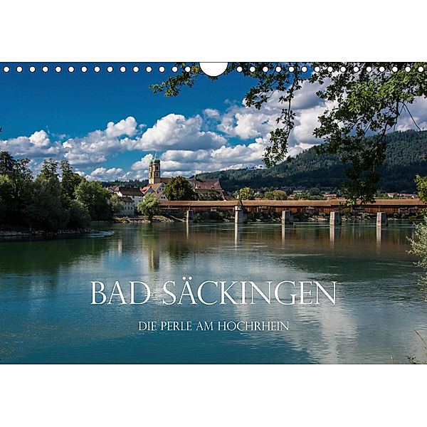 Bad Säckingen - Die Perle am Hochrhein (Wandkalender 2019 DIN A4 quer), Stefanie Kellmann