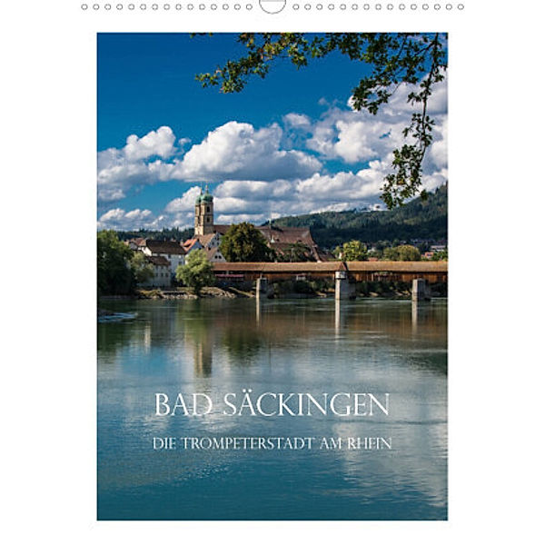 Bad Säckingen - Die Trompeterstadt am Rhein (Wandkalender 2022 DIN A3 hoch), Stefanie und Philipp Kellmann