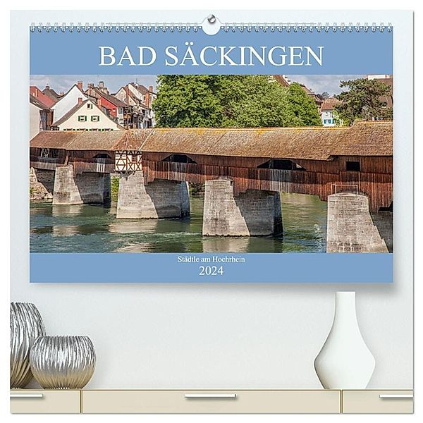 Bad Säckingen - Städtle am Hochrhein (hochwertiger Premium Wandkalender 2024 DIN A2 quer), Kunstdruck in Hochglanz, Liselotte Brunner-Klaus