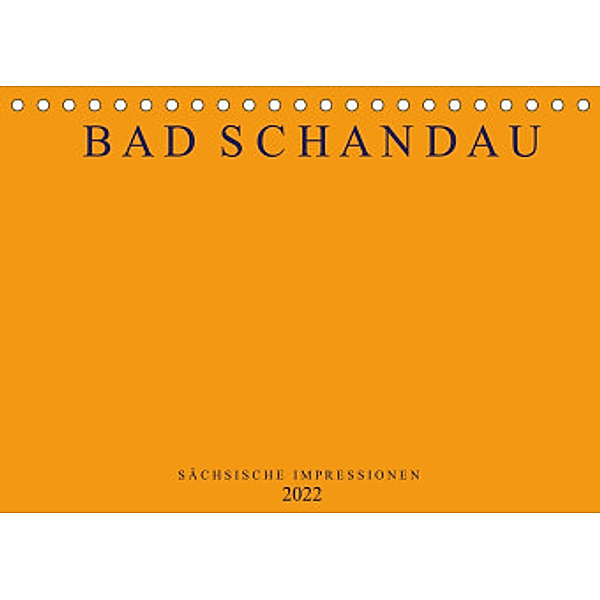 Bad Schandau - Sächsische Impressionen (Tischkalender 2022 DIN A5 quer), Holger Felix