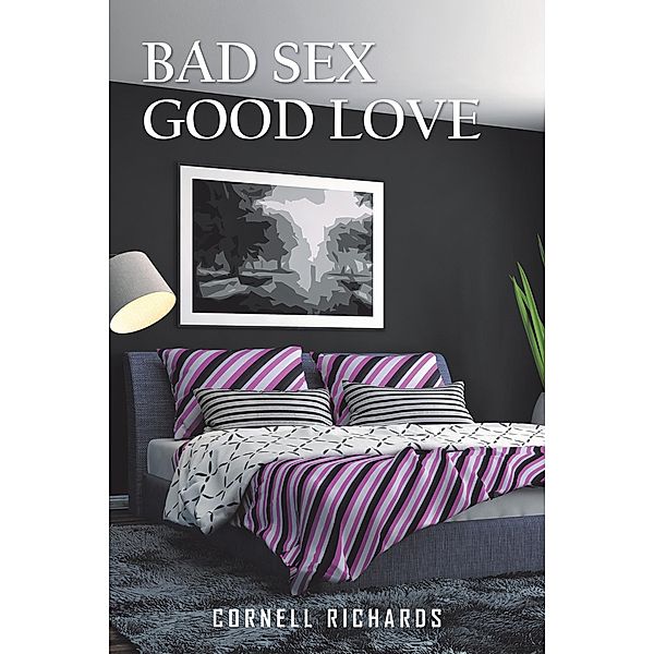 Bad Sex Good Love, Cornell Richards